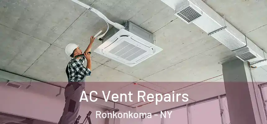  AC Vent Repairs Ronkonkoma - NY