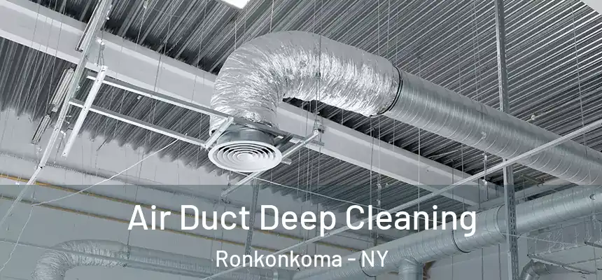  Air Duct Deep Cleaning Ronkonkoma - NY