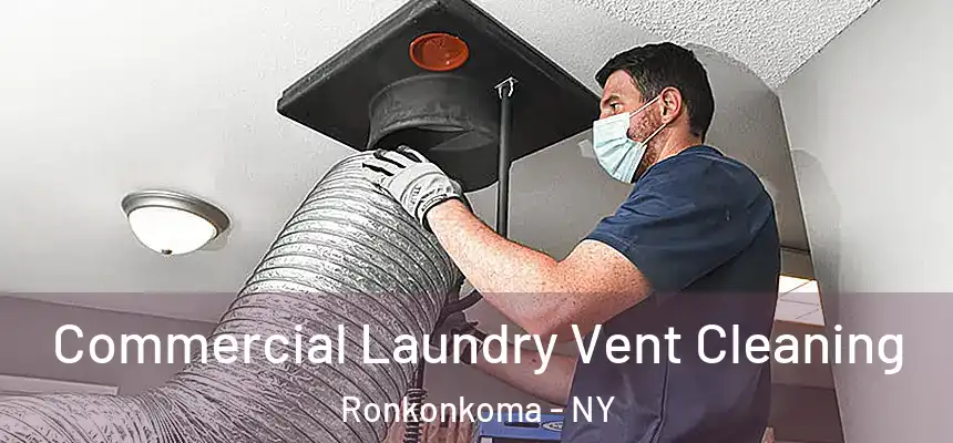  Commercial Laundry Vent Cleaning Ronkonkoma - NY
