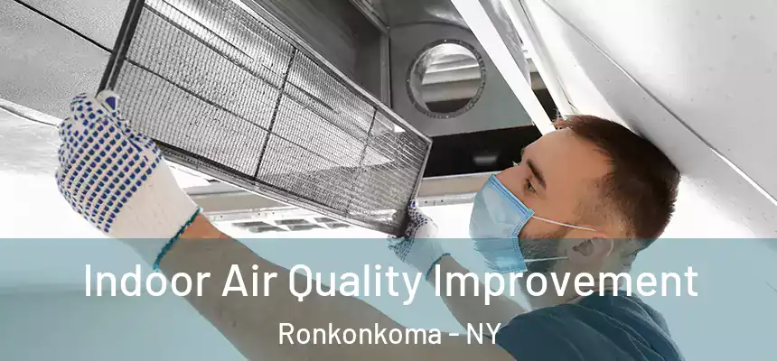 Indoor Air Quality Improvement Ronkonkoma - NY