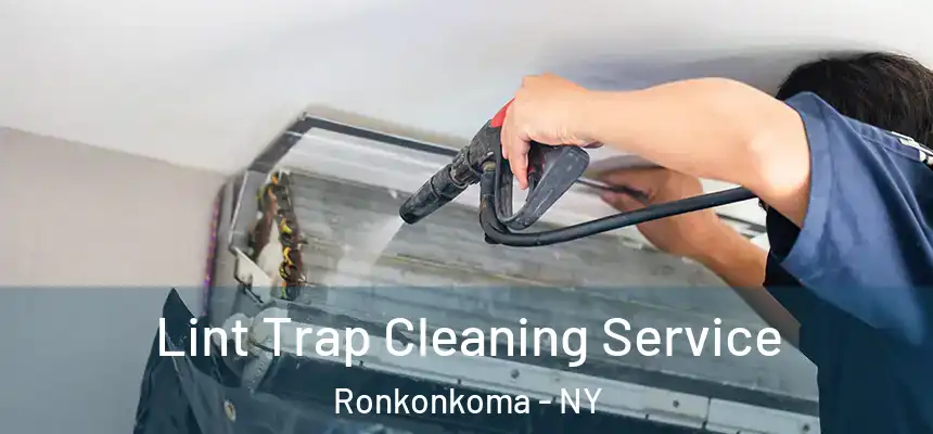  Lint Trap Cleaning Service Ronkonkoma - NY