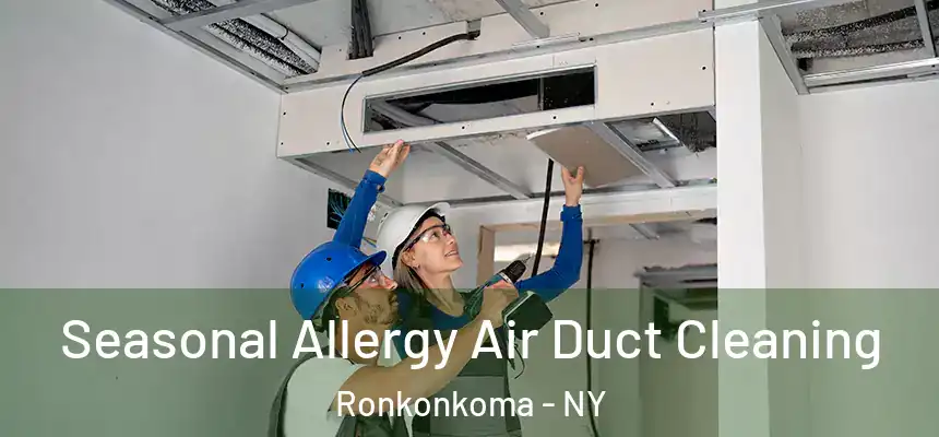 Seasonal Allergy Air Duct Cleaning Ronkonkoma - NY