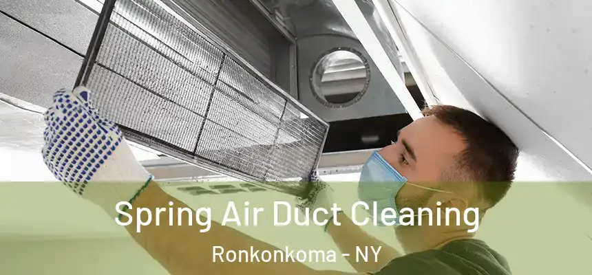  Spring Air Duct Cleaning Ronkonkoma - NY