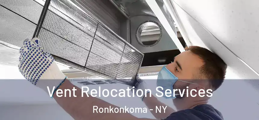  Vent Relocation Services Ronkonkoma - NY